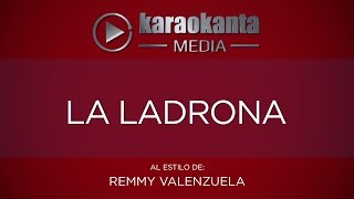 Karaokanta - Remmy Valenzuela - La ladrona