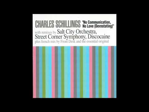Charles Schillings - No Communicaion, No Love (Devastating) Street Corner Symphony Mix