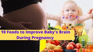 10 Foods to Improve Baby's Brain During Pregnancy   Pregnancy Foods for Intelligent Baby