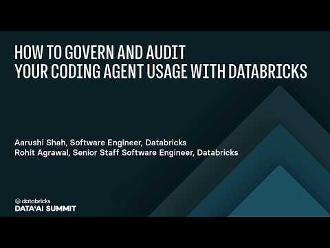 Watch: How to Govern and Audit Your Coding Agent Usage with Databricks