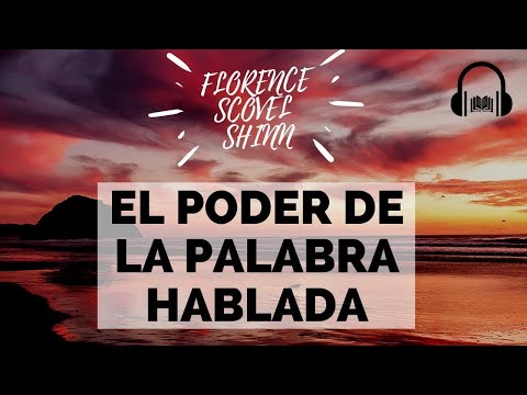 EL PODER DE LA PALABRA HABLADA FLORENCE SCOVEL SHINN 💪🙏⛅ AUDIOLIBRO COMPLETO EN ESPAÑOL - VOZ HUMANA