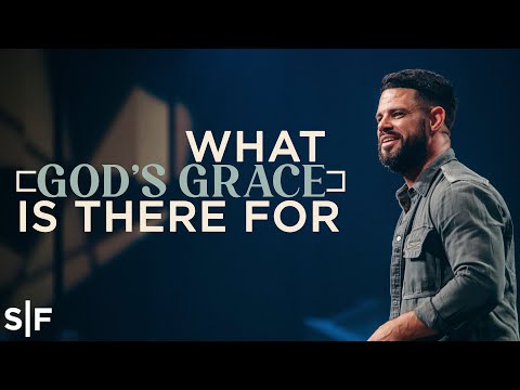 What God's Grace Is There For | Steven Furtick