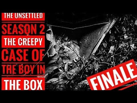 The Unsettled Season 2 FINALE - The Creepy Case Of The Boy In The Box!