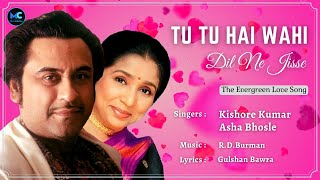 Tu Tu Hai Wahi (Lyrics) - Kishore Kumar Asha Bhosl