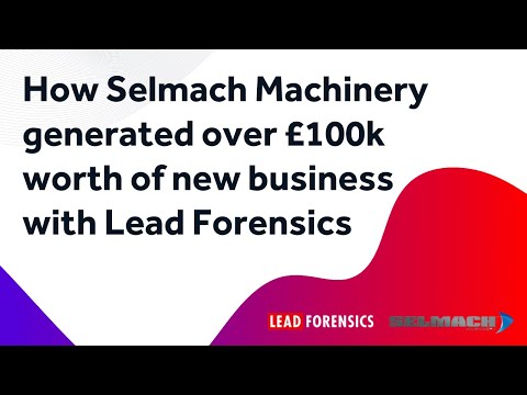 How Lead Forensics helped Selmach Machinery generate over £100,000