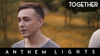 Together - for KING AND COUNTRY | Anthem Lights Cover