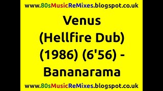 Venus (Hellfire Dub) - Bananarama | 80s Club Mixes | 80s Club Music | 80s Dub Mixes | 80s Dub Mix