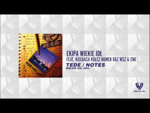 Tede - Notes - 15 - Ekipa Wielkie Joł (feat. CNE, Kiełbasa, Kołcz, Numer Raz, WSZ) / 2004
