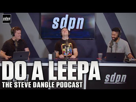 Do A Leepa | The Steve Dangle Podcast