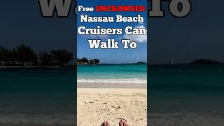 Secret Uncrowded Free Nassau Beach for Cruise Passengers