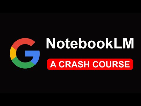 NotebookLM Crash Course