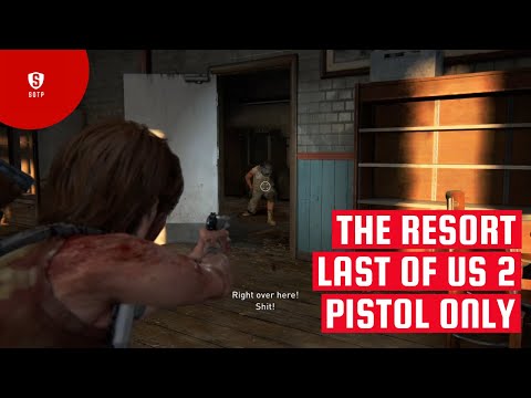 Last Of Us 2 Ellie - Pistol Only Kills - The Resort - PS4 PRO