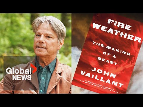 Author John Vaillant explores 2016 Fort McMurray wildfire in "Fire Weather: The Making of a Beast"
