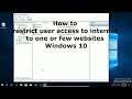 How To Restrict User Access To Internet To One Website Windows 10