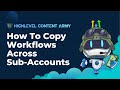 How To Copy Workflows Across Sub-Accounts