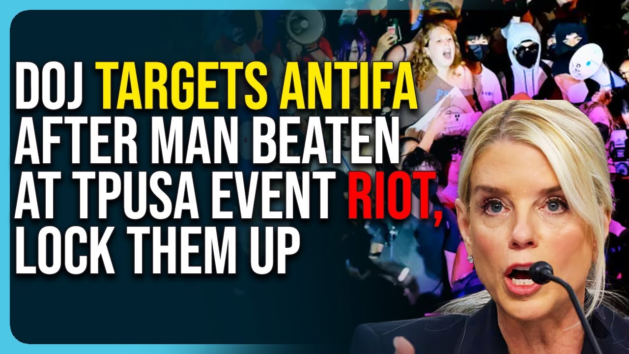 DOJ Targets Antifa After Man Beaten At TPUSA Event Riot, Lock Them Up