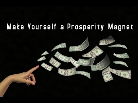 Make Yourself a Prosperity Magnet - Law of Attraction Video