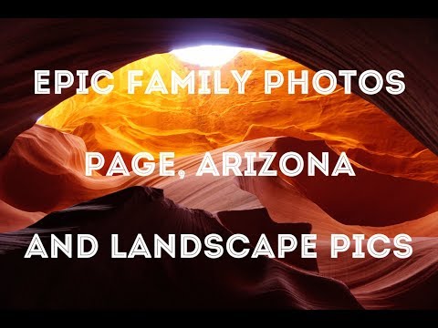 Page Arizona Family Fun and Photography I Antelope Canyon Tips