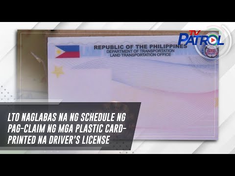 LTO naglabas na ng schedule ng pag-claim ng mga plastic card-printed na driver's license TV Patrol