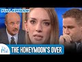 The Honeymoon’s Over | FULL EPISODE | Dr. Phil