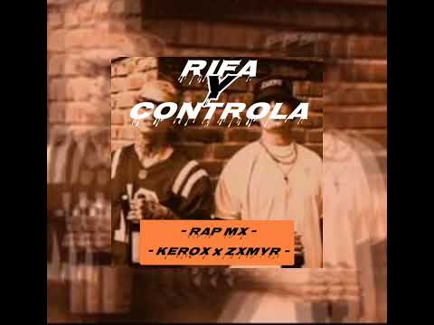 RIFA Y CONTROLA - KEROX X ZXMYR