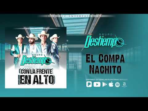 El Compa Nachito - Grupo Destiempo