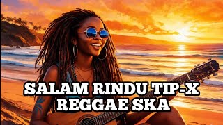 Download lagu SALAM RINDU REGGAE SKA (TIP-X)|| AI COVER LAGU #coverai  mp3