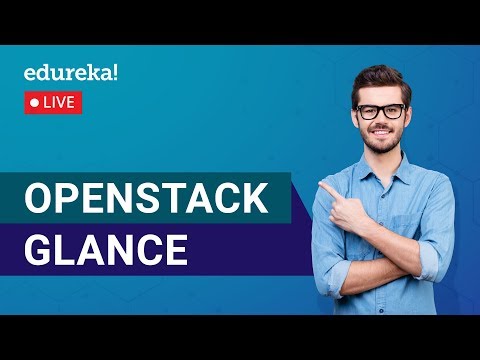 OpenStack Glance Tutorial | OpenStack Glance Architecture | Edureka | OpenStack Live - 1
