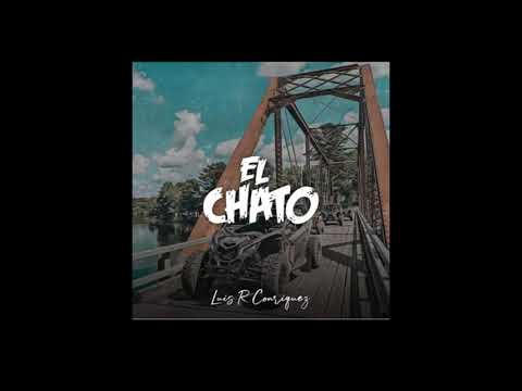 El Chato - Luis R Conriquez [Audio Oficial]