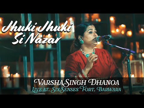 Jhuki Jhuki Si Nazar - Varsha SIngh Dhanoa - Live at Six Senses Fort Barwara