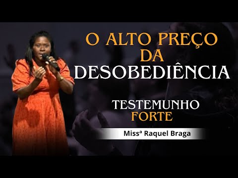O Preço da Desobediência  / Raquel Braga /TESTEMUNHO FORTE.