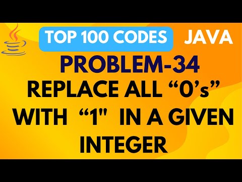 Replace All 0%e2%80%99s With 1 In A Given Integer Using Java Problem 34 Java Programming Interviwe Prep