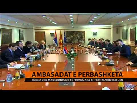 Serbi-Maqedoni bashkojnë ambasadat - Top Channel Albania - News - Lajme