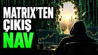 Matrix’ten Çıkmak İsteyen Trader: NAV’in Hikâyesi
