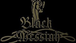 Black Messiah - In the Name of Ancient Gods