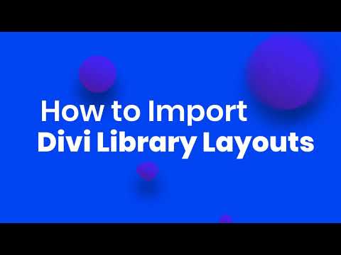 Short Tutorial on How to Import Divi Library Layouts