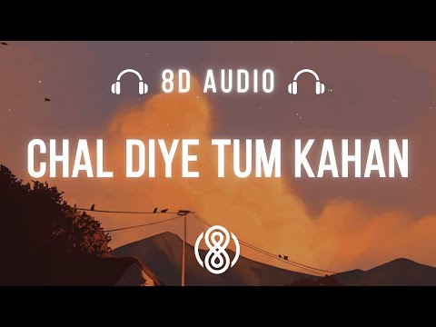 AUR • Chal diye tum kahan 🎧8D Audio🎧 | (Lyrics)