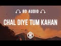 AUR Chal Diye Tum Kahan 8D Audio Lyrics