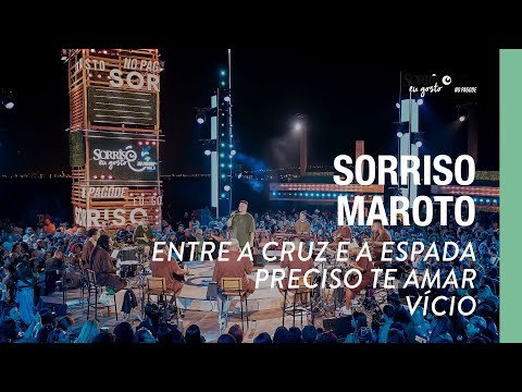 Entre A Cruz E A Espada/ Preciso Te Amar/ Vício - Sorriso Maroto (Sorriso Eu Gosto No Pagode Vol.2)