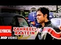 Zahreeli Raatein Lyrical Video Song Chocolate K K Shreya Ghoshal Pritam Emraan Hashmi