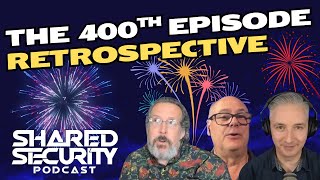 400 Episodes Later: How Security & Privacy Have Changed Since 2009 #podcast