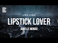 Janelle Monáe - Lipstick Lover | Lyrics