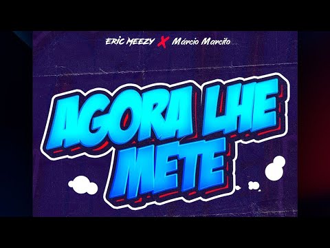 Eric Meezy - Agora Lhe Mete Feat. Márcio Marcito & Dj Tkalifa Lhe Explica ( Vídeo Music ) 2024