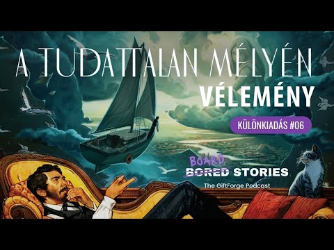A tudattalan mélyén vélemény 🟣 Board Stories | The GiftForge Podcast | Különkiadás #06 - Board Stories | The GiftForge Podcast