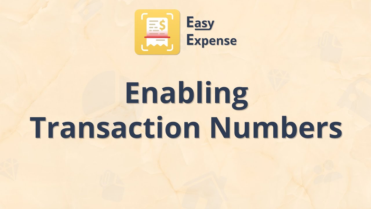 Easy Expense Tutorial - Enabling Transaction Numbers
