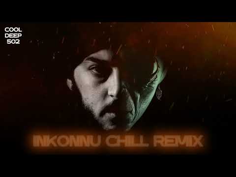 INKONNU CHILL (remix) @cooldeep502