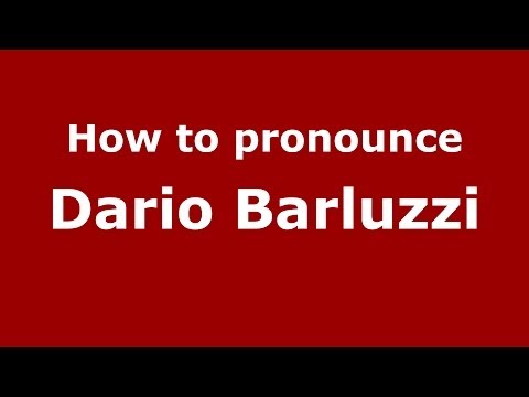 How to pronounce Dario Barluzzi (Italian/Italy)  - PronounceNames.com