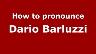 How to pronounce Dario Barluzzi