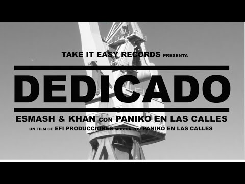 ESMASH & KHAN feat. PÁNIKO EN LAS CALLES - DEDICADO (Music Vídeo)