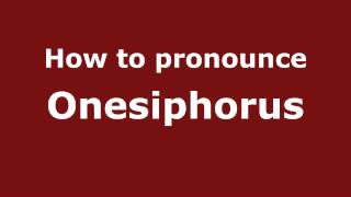 How to pronounce Onesiphorus